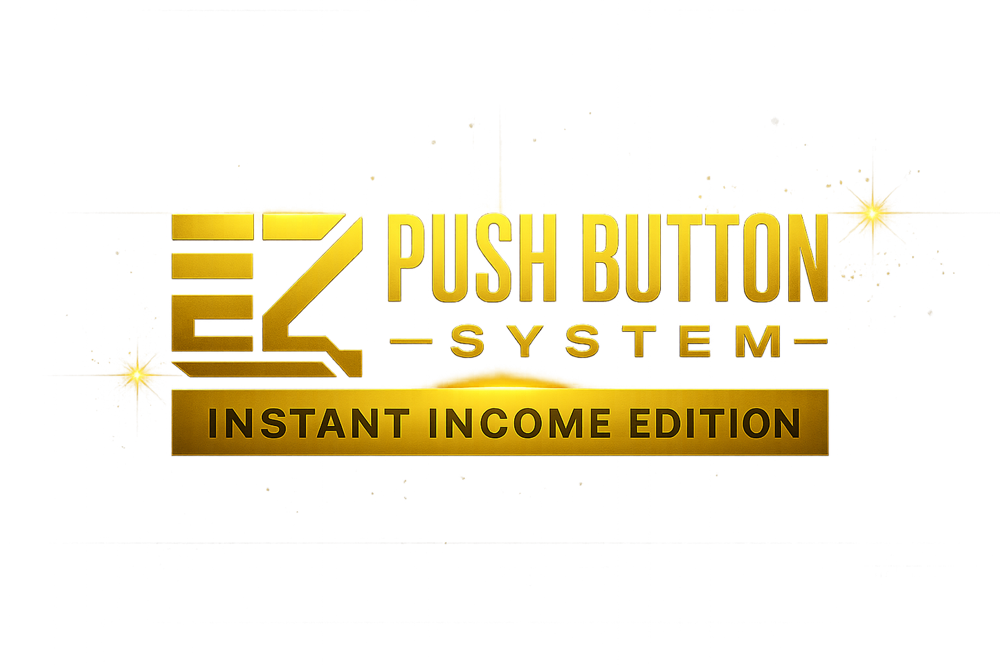 EZ PUSH BUTTON SYSTEM: INSTANT INCOME
